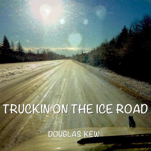 Truckin' on the Ice Road