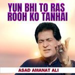 Yun Bhi To Ras Rooh Ko Tanhai