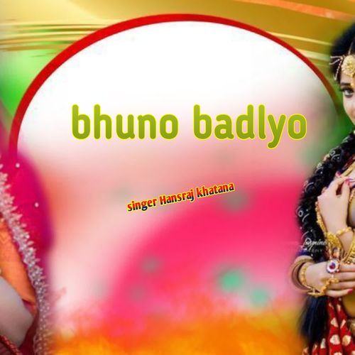 bhuno badlyo