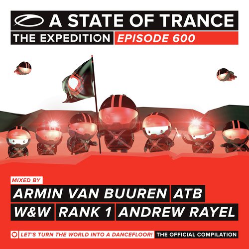 A State Of Trance 600 (Mixed by Armin van Buuren, ATB, W&W, Rank 1 & Andrew Rayel)