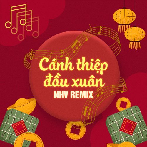 Cánh Thiệp Đầu Xuân (NHV Remix)