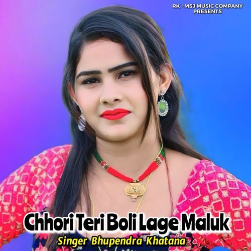 Chhori Teri Boli Lage Maluk