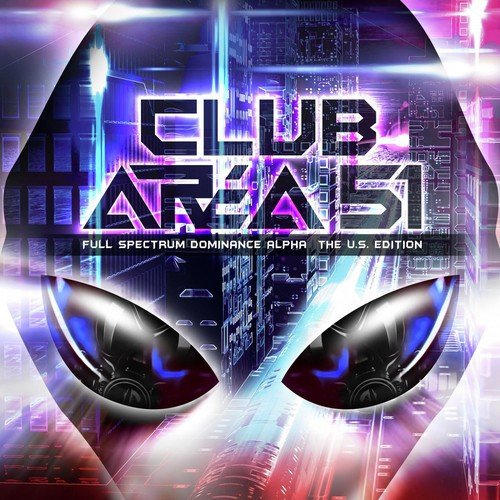 Club Area 51 - Full Spectrum Dominance Alpha