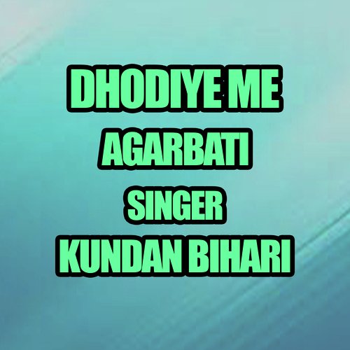 Dhodiye Me Agarbati