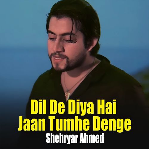 Dil De Diya Hai Jaan Tumhe Denge