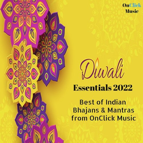 Diwali Essentials 2022 (Best of Indian Bhajans & Mantras from OnClick Music)