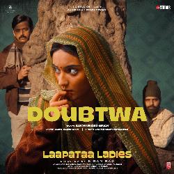 Doubtwa (From &quot;Laapataa Ladies&quot;)-RCY6Rg1CdFQ