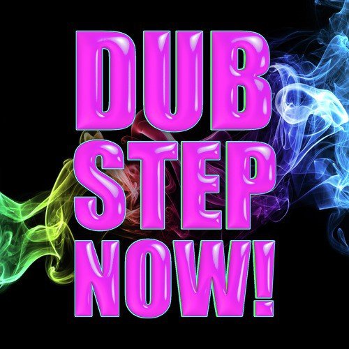 Dub Step Now!