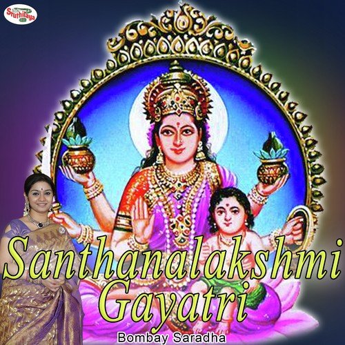 Gayatri Mantras - Santhanalakshmi Gayatri
