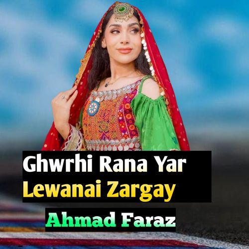 Ghwrhi Rana Yar Lewanai Zargay