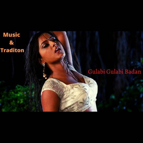 Gulabi Gulabi Badan