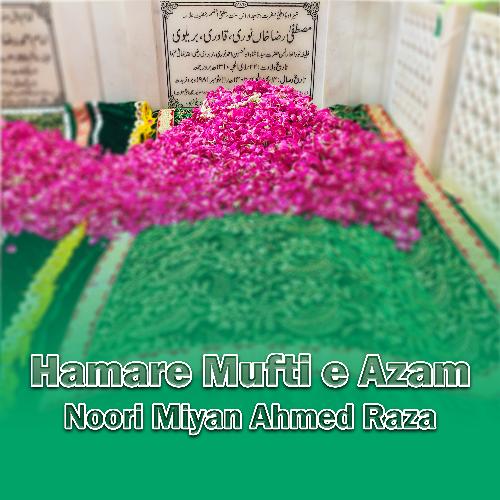 Hamare Mufti E Azam