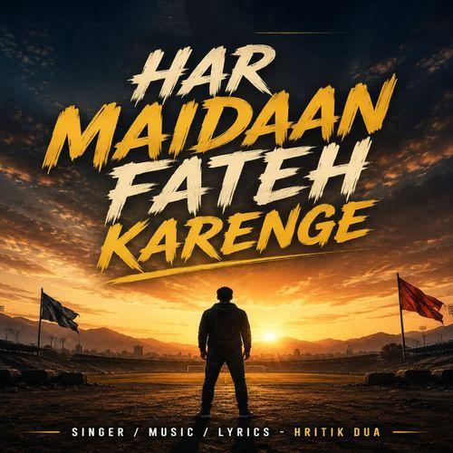 Har Maidaan Fateh Karenge