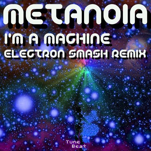 I'm A Machine (Electron Smash Remix)
