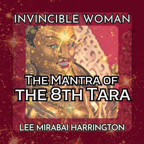 Invincible Woman: The Mantra of the 8th Tara