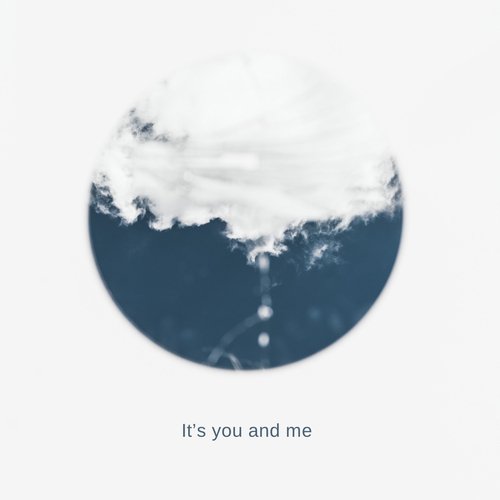 It's You And Me
