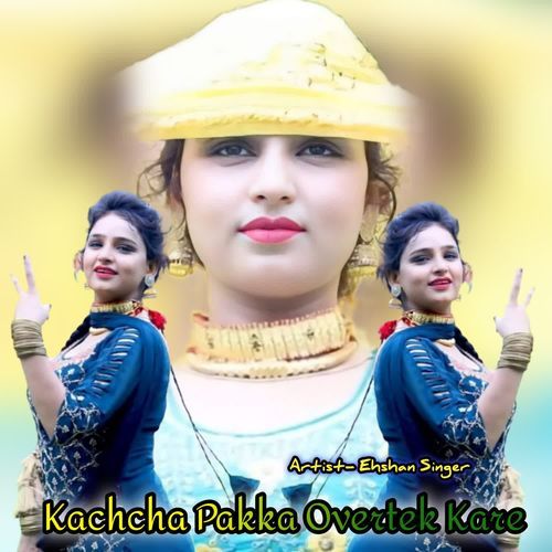 Kachcha Pakka Overtek Kare