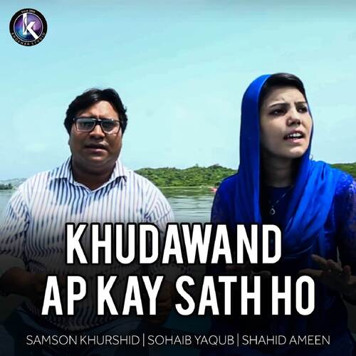Khudawand Ap Kay Sath Ho