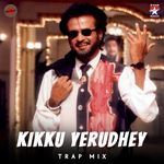Kikku Yerudhey - Trap Mix