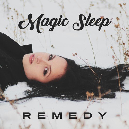 Magic Sleep Remedy: Music for Insomnia Cure, Eliminate Anxiety, Fight Depression, Deep Relaxation for Healthy Body & Mind_poster_image