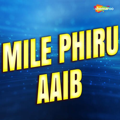 Mile Phiru Aaib