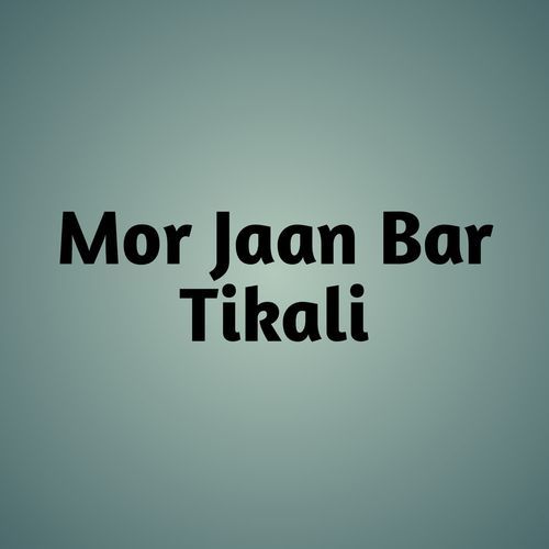 Mor Jaan Bar Tikali