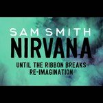 Nirvana (Until The Ribbon Breaks Re-Imagination)