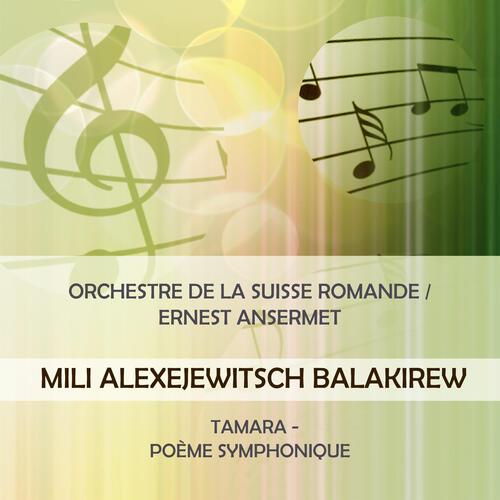 Orchestre De La Suisse Romande / Ernest Ansermet Play: Mili Alexejewitsch Balakirew: Tamara - Poème Symphonique (Live) cover art
