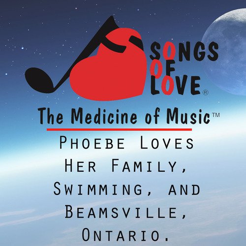 Phoebe Loves Her Family, Swimming, and Beamsville, Ontario.