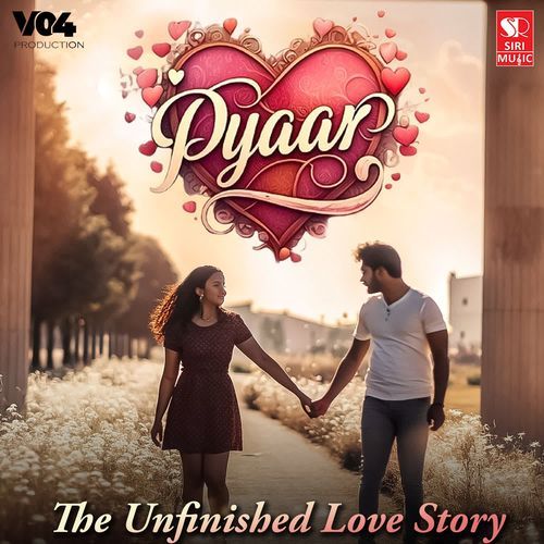 Pyaar - The Unfinished Love Story