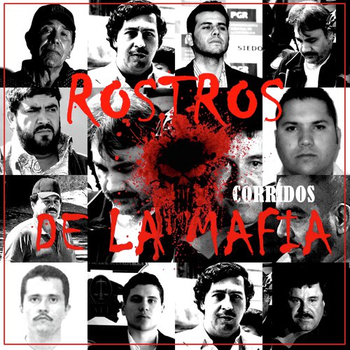 Rostros De La Mafia Corridos