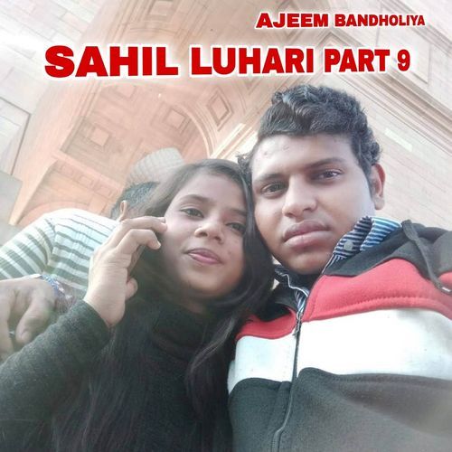 Sahil Luhari Part 9