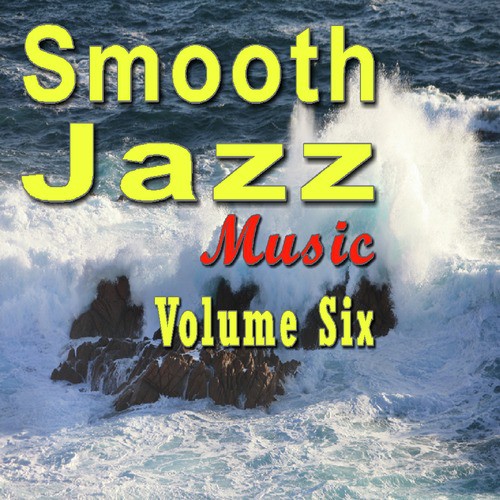 Smooth Jazz Music Vol. Six