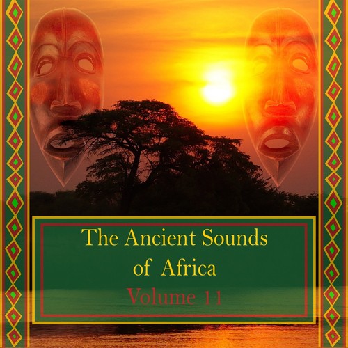 The Ancient Sounds of Africa, Vol. 11