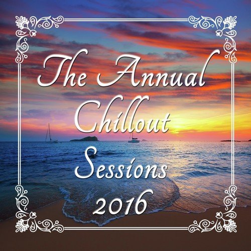 The Annual Chillout Sessions 2016