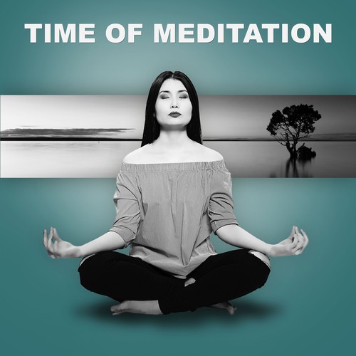 Time of Meditation – Best Calming Music to Meditation Practise, Mantra, Yoga, Feel Positive Vibes, Relieve Stress, Healing Nature Sounds, Chakra Balancing
