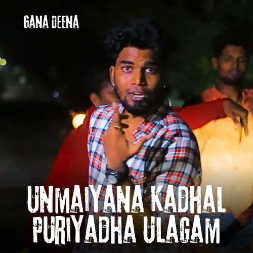 Unmaiyana Kadhal Puriyadha Ulagam