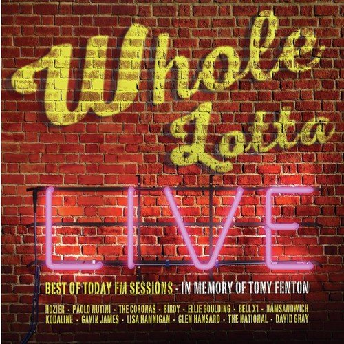 Whole Lotta Live. Best of Today FM Sessions