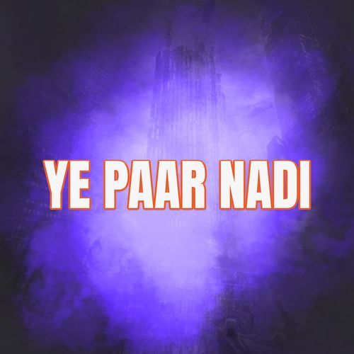 Ye Paar Nadi