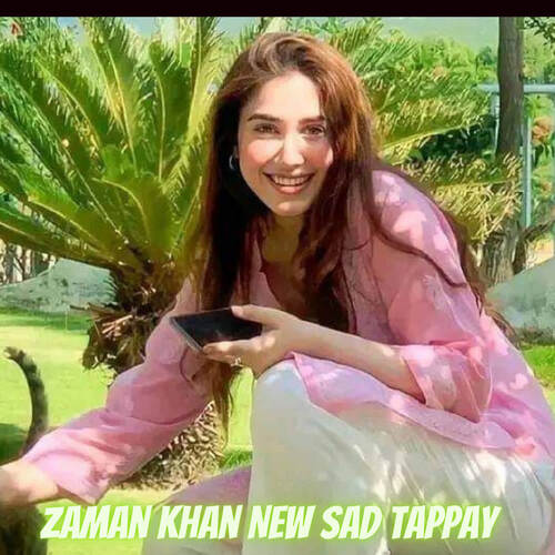 Zaman Khan New Sad Tappay