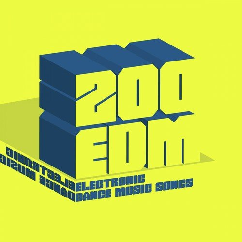 200 EDM - Electronic Dance Music Songs