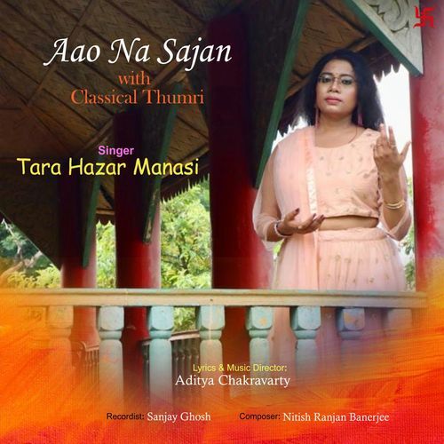 Aao Na Sajan With Classical Thumri