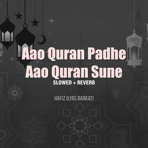 Aao Quran Padhe Aao Quran Sune (Lofi-Mix)