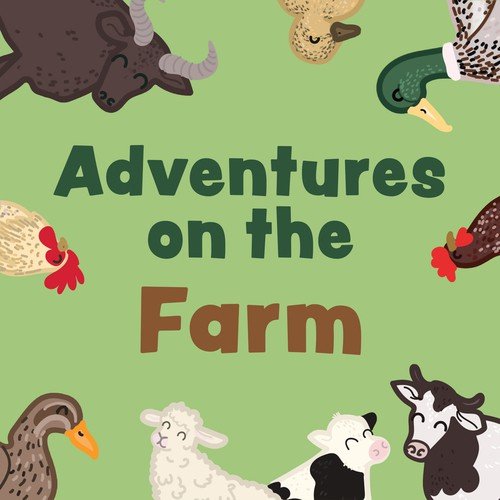 Adventures on the Farm (Learn Sounds of Farm Animals, Explore the World of Nature, Child Development)