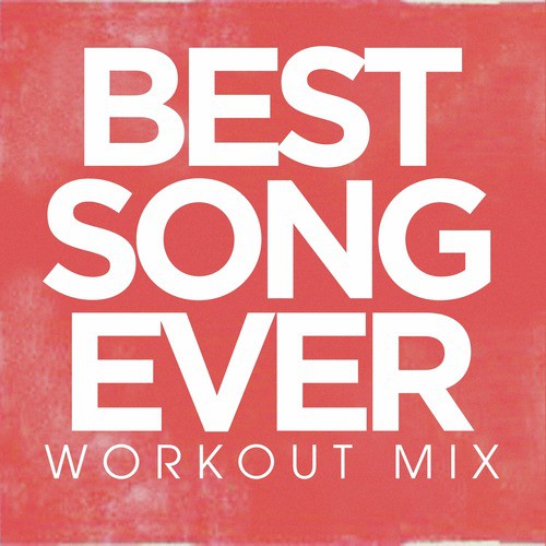 Best Song Ever Workout Mix - Single