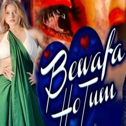 Bewafa Ho Tum