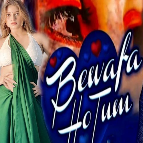 Bewafa Ho Tum