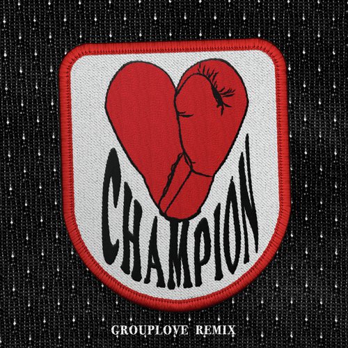 CHAMPION (Grouplove Remix) cover art
