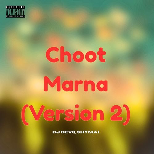 Choot Marna (Version 2)