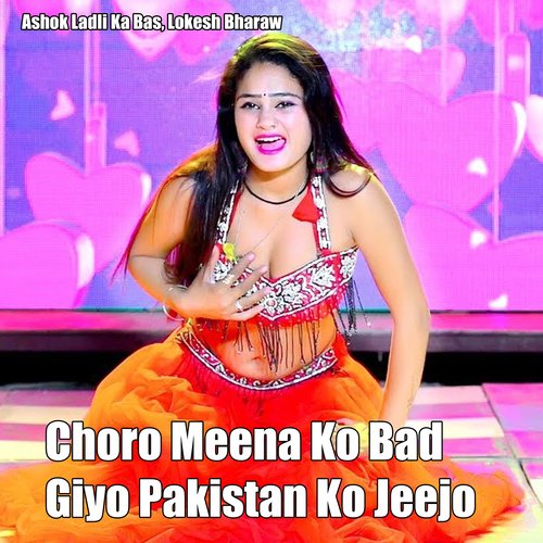 Choro Meena Ko Bad Giyo Pakistan Ko Jeejo